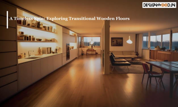 A Timeless Spin: Exploring Transitional Wooden Floors
