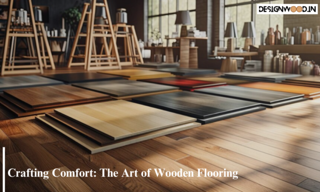 Crafting Comfort: The Art of Wooden Flooring