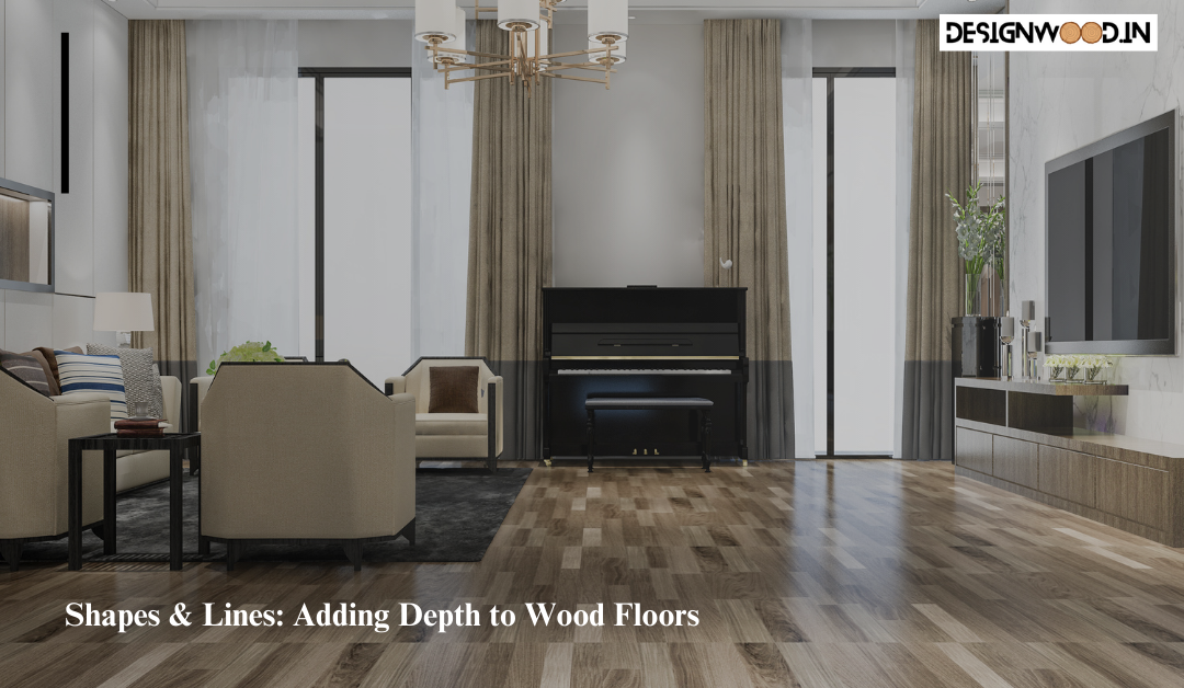 Shapes & Lines: Adding Depth to Wood Floors