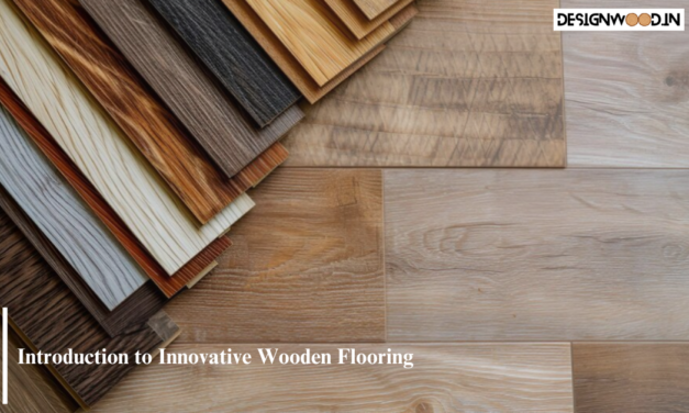 Introduction to Innovative Wooden Flooring