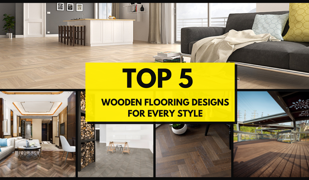 The Top 5 Wooden Flooring Designs for Every Style