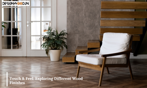 Touch & Feel: Exploring Different Wood Finishes