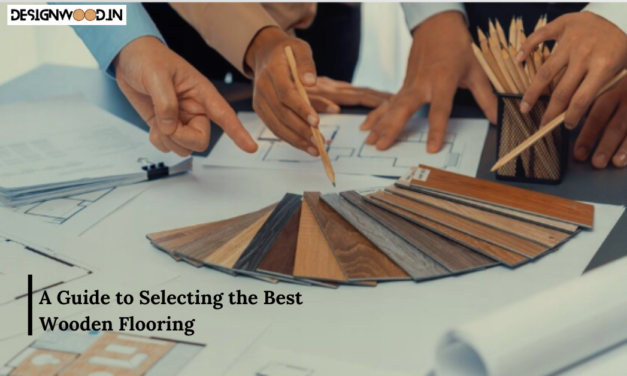 A Guide to Selecting the Best Wooden Flooring